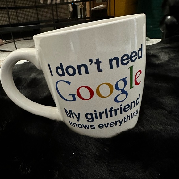 “I Don't Need Google My Girlfriend Knows Everything” (Home Essentials) Mug - Picture 2 of 4